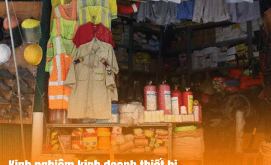 Kinh nghiệm kinh doanh thiết bị bảo hộ lao động tại Cà Mau